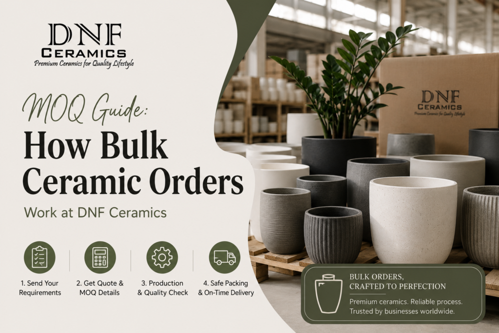 MOQ guide for bulk ceramic orders at DNF Ceramics showing wholesale ceramic pots, planters, production process, and packaging.